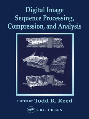 cover image of Digital Image Sequence Processing, Compression, and Analysis